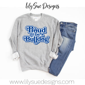 Proud to be a bulldog Sweatshirt