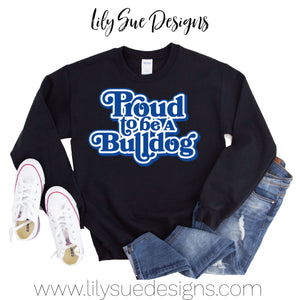 Proud to be a bulldog Sweatshirt