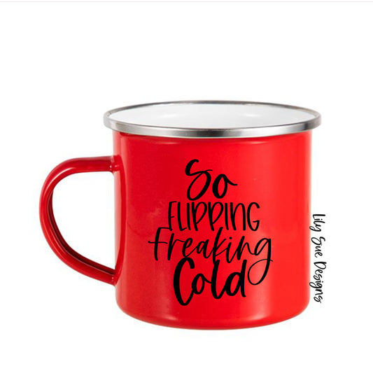 So Flipping Freaking Cold Mug