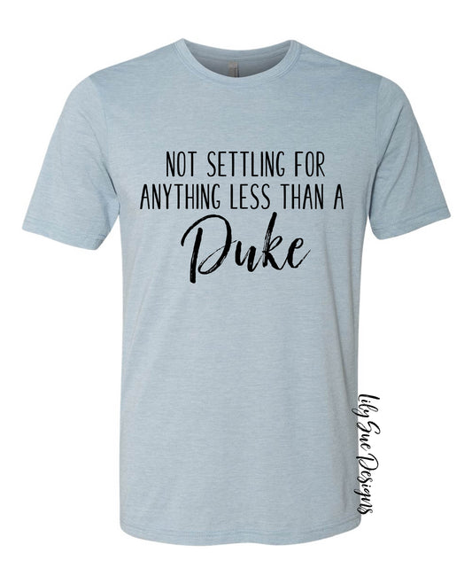 Not settling for anything less than a DUKE