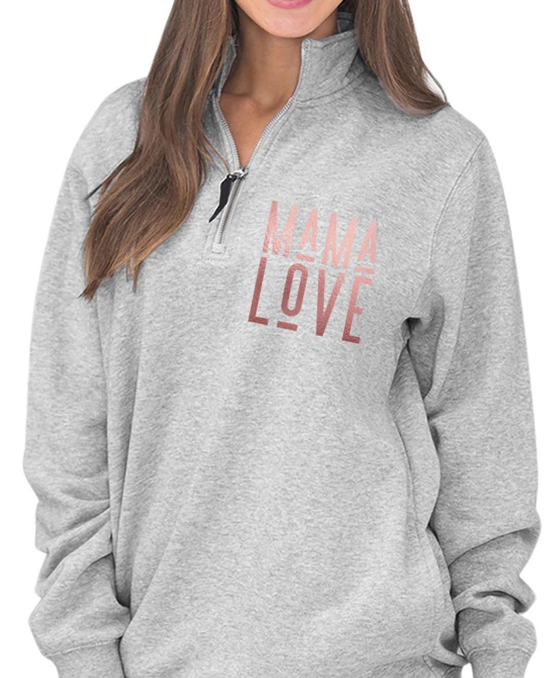 Mama Love Quarter Zip Sweatshirt